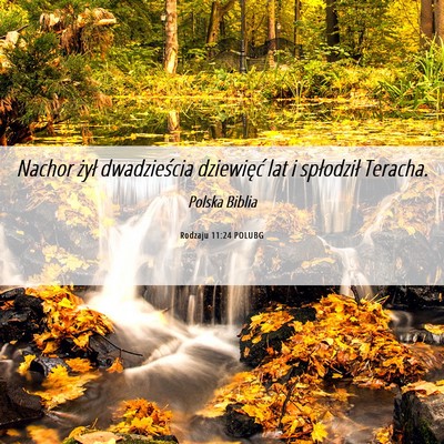 Picture 06 - Rodzaju 11:24 POLUBG - Nachor żył dwadzieścia dziewięć lat i - Bible Verse Picture