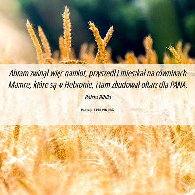 Picture 06 - Rodzaju 13:18 POLUBG - Abram zwinął więc namiot, przyszedł i - Bible Verse Picture