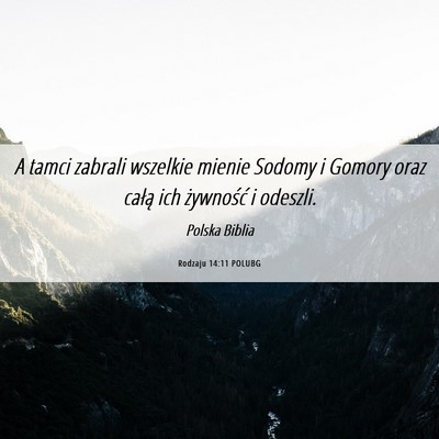 Picture 06 - Rodzaju 14:11 POLUBG - A tamci zabrali wszelkie mienie Sodomy i Gomory - Bible Verse Picture