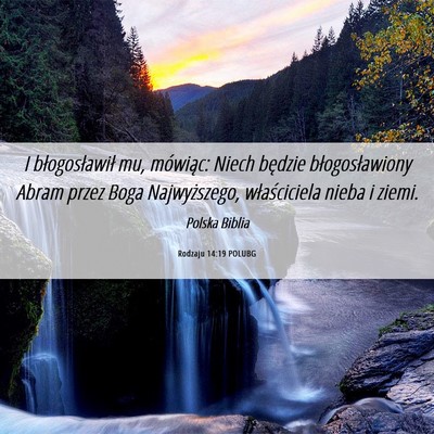 Picture 06 - Rodzaju 14:19 POLUBG - I błogosławił mu, mówiąc: Niech będzie - Bible Verse Picture