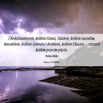 Picture 06 - Rodzaju 14:9 POLUBG - Z Kedorlaomerem, królem Elamu, Tidalem, królem - Bible Verse Picture