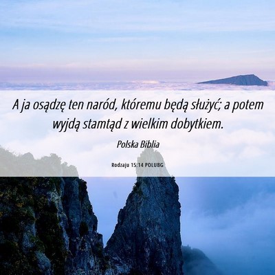 Picture 06 - Rodzaju 15:14 POLUBG - A ja osądzę ten naród, któremu będą - Bible Verse Picture