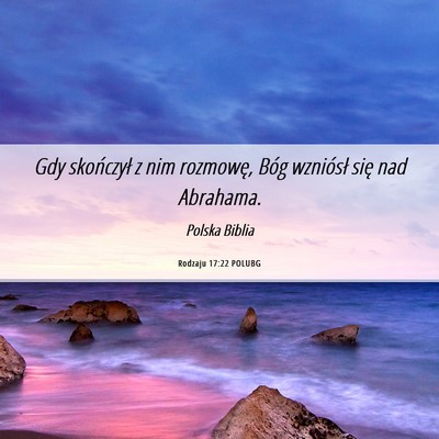 Picture 06 - Rodzaju 17:22 POLUBG - Gdy skończył z nim rozmowę, Bóg wzniósł - Bible Verse Picture