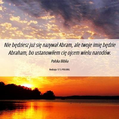 Picture 06 - Rodzaju 17:5 POLUBG - Nie będziesz już się nazywał Abram, ale twoje - Bible Verse Picture