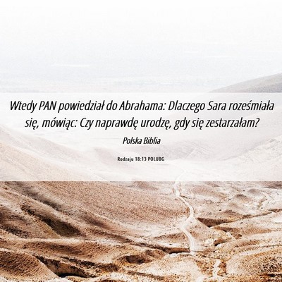 Picture 06 - Rodzaju 18:13 POLUBG - Wtedy PAN powiedział do Abrahama: Dlaczego Sara - Bible Verse Picture