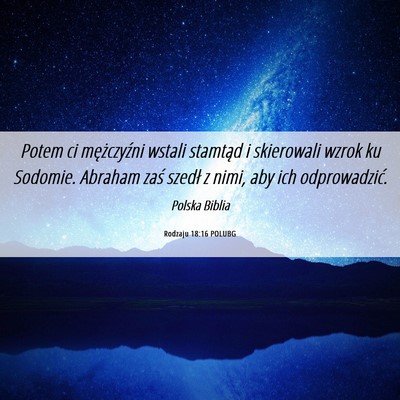 Picture 06 - Rodzaju 18:16 POLUBG - Potem ci mężczyźni wstali stamtąd i - Bible Verse Picture