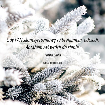 Picture 06 - Rodzaju 18:33 POLUBG - Gdy PAN skończył rozmowę z Abrahamem, - Bible Verse Picture