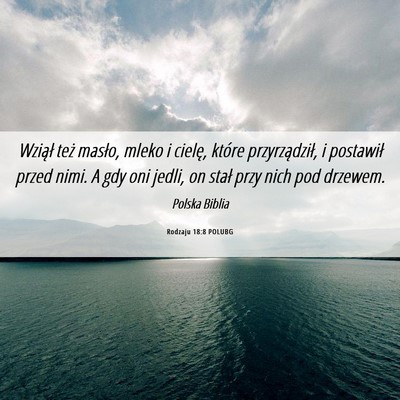 Picture 06 - Rodzaju 18:8 POLUBG - Wziął też masło, mleko i cielę, które - Bible Verse Picture
