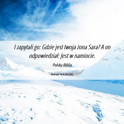 Picture 06 - Rodzaju 18:9 POLUBG - I zapytali go: Gdzie jest twoja żona Sara? A on - Bible Verse Picture