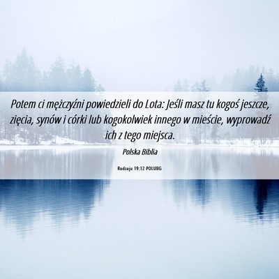 Picture 06 - Rodzaju 19:12 POLUBG - Potem ci mężczyźni powiedzieli do Lota: Jeśli - Bible Verse Picture