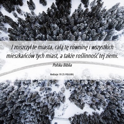 Picture 06 - Rodzaju 19:25 POLUBG - I zniszczył te miasta, całą tę równinę i - Bible Verse Picture
