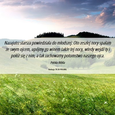 Picture 06 - Rodzaju 19:34 POLUBG - Nazajutrz starsza powiedziała do młodszej: Oto - Bible Verse Picture