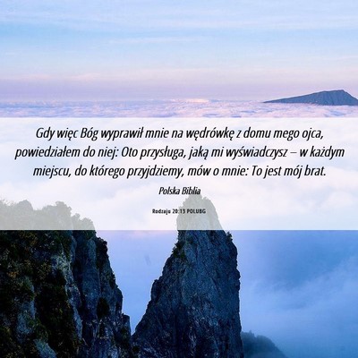 Picture 06 - Rodzaju 20:13 POLUBG - Gdy więc Bóg wyprawił mnie na wędrówkę z - Bible Verse Picture