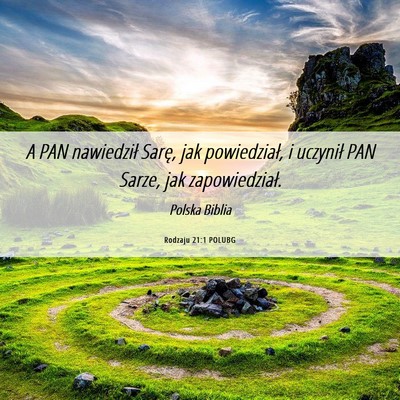 Picture 06 - Rodzaju 21:1 POLUBG - A PAN nawiedził Sarę, jak powiedział, i - Bible Verse Picture