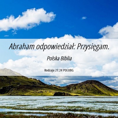 Picture 06 - Rodzaju 21:24 POLUBG - Abraham odpowiedział: - Bible Verse Picture