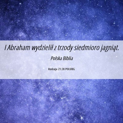 Picture 06 - Rodzaju 21:28 POLUBG - I Abraham wydzielił z trzody siedmioro - Bible Verse Picture