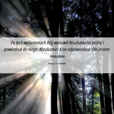Picture 06 - Rodzaju 22:1 POLUBG - Po tych wydarzeniach Bóg wystawił Abrahama na - Bible Verse Picture