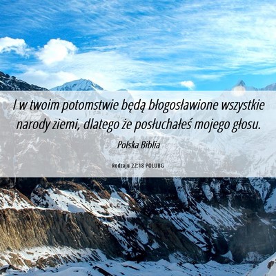 Picture 06 - Rodzaju 22:18 POLUBG - I w twoim potomstwie będą błogosławione - Bible Verse Picture
