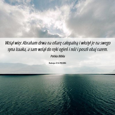 Picture 06 - Rodzaju 22:6 POLUBG - Wziął więc Abraham drwa na ofiarę całopalną - Bible Verse Picture