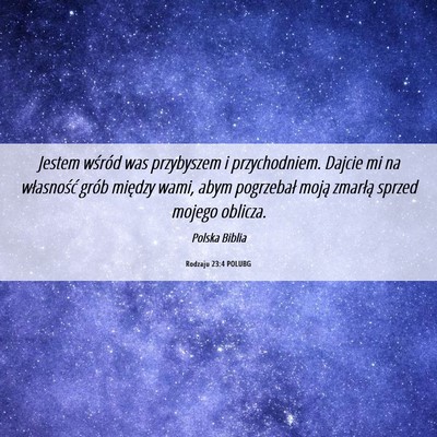 Picture 06 - Rodzaju 23:4 POLUBG - Jestem wśród was przybyszem i przychodniem. - Bible Verse Picture