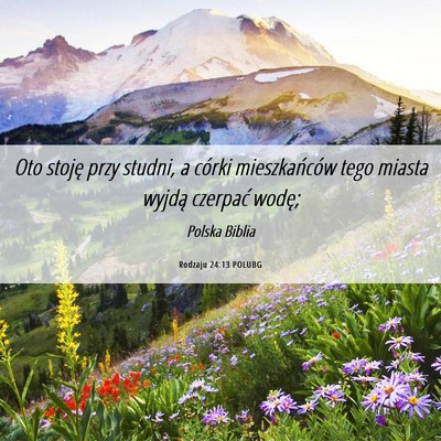 Picture 06 - Rodzaju 24:13 POLUBG - Oto stoję przy studni, a córki mieszkańców - Bible Verse Picture