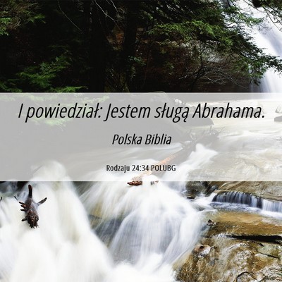 Picture 06 - Rodzaju 24:34 POLUBG - I powiedział: Jestem sługą - Bible Verse Picture