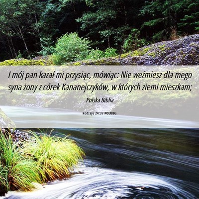 Picture 06 - Rodzaju 24:37 POLUBG - I mój pan kazał mi przysiąc, mówiąc: Nie - Bible Verse Picture