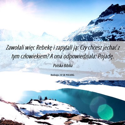 Picture 06 - Rodzaju 24:58 POLUBG - Zawołali więc Rebekę i zapytali ją: Czy - Bible Verse Picture