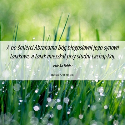 Picture 06 - Rodzaju 25:11 POLUBG - A po śmierci Abrahama Bóg błogosławił jego - Bible Verse Picture