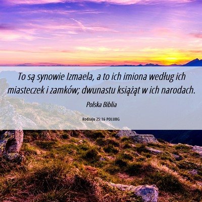 Picture 06 - Rodzaju 25:16 POLUBG - To są synowie Izmaela, a to ich imiona według - Bible Verse Picture