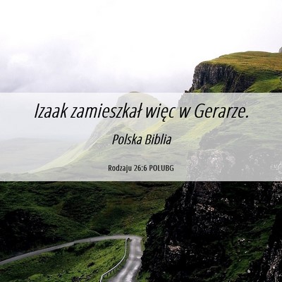 Picture 06 - Rodzaju 26:6 POLUBG - Izaak zamieszkał więc w - Bible Verse Picture