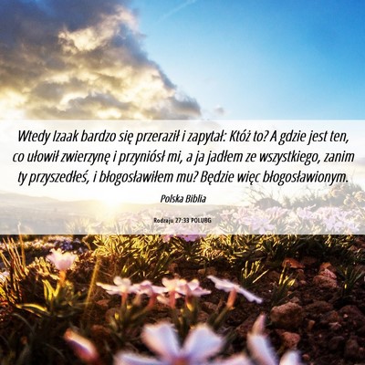 Picture 06 - Rodzaju 27:33 POLUBG - Wtedy Izaak bardzo się przeraził i zapytał: - Bible Verse Picture