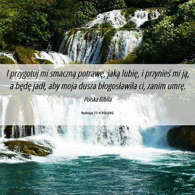 Picture 06 - Rodzaju 27:4 POLUBG - I przygotuj mi smaczną potrawę, jaką lubię, i - Bible Verse Picture