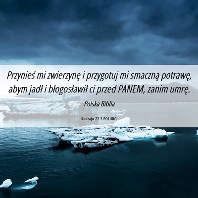 Picture 06 - Rodzaju 27:7 POLUBG - Przynieś mi zwierzynę i przygotuj mi smaczną - Bible Verse Picture