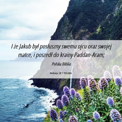 Picture 06 - Rodzaju 28:7 POLUBG - I że Jakub był posłuszny swemu ojcu oraz - Bible Verse Picture