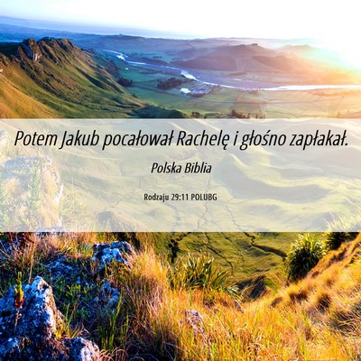 Picture 06 - Rodzaju 29:11 POLUBG - Potem Jakub pocałował Rachelę i głośno - Bible Verse Picture