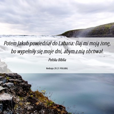 Picture 06 - Rodzaju 29:21 POLUBG - Potem Jakub powiedział do Labana: Daj mi moją - Bible Verse Picture