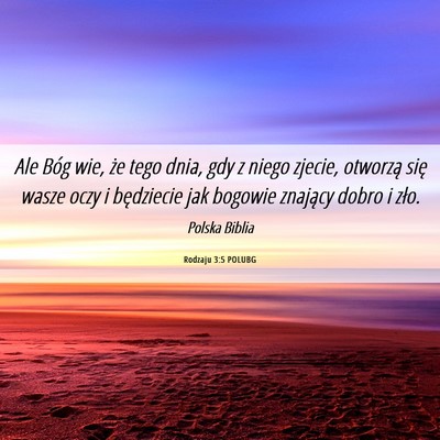 Picture 06 - Rodzaju 3:5 POLUBG - Ale Bóg wie, że tego dnia, gdy z niego zjecie, - Bible Verse Picture