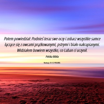 Picture 06 - Rodzaju 31:12 POLUBG - Potem powiedział: Podnieś teraz swe oczy i - Bible Verse Picture