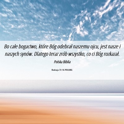Picture 06 - Rodzaju 31:16 POLUBG - Bo całe bogactwo, które Bóg odebrał naszemu - Bible Verse Picture