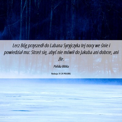 Picture 06 - Rodzaju 31:24 POLUBG - Lecz Bóg przyszedł do Labana Syryjczyka tej - Bible Verse Picture