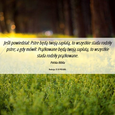 Picture 06 - Rodzaju 31:8 POLUBG - Jeśli powiedział: Pstre będą twoją - Bible Verse Picture