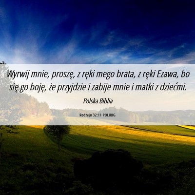 Picture 06 - Rodzaju 32:11 POLUBG - Wyrwij mnie, proszę, z ręki mego brata, z ręki - Bible Verse Picture