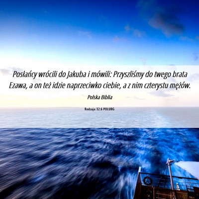 Picture 06 - Rodzaju 32:6 POLUBG - Posłańcy wrócili do Jakuba i mówili: - Bible Verse Picture
