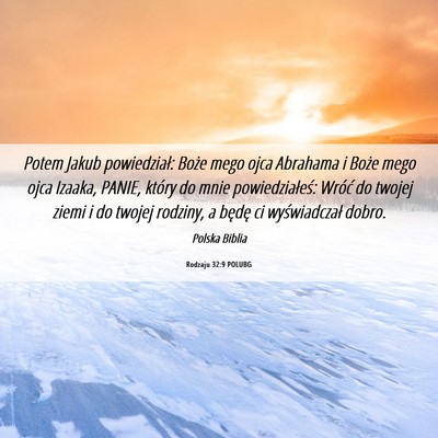 Picture 06 - Rodzaju 32:9 POLUBG - Potem Jakub powiedział: Boże mego ojca Abrahama - Bible Verse Picture