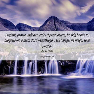 Picture 06 - Rodzaju 33:11 POLUBG - Przyjmij, proszę, mój dar, który ci - Bible Verse Picture