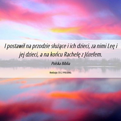 Picture 06 - Rodzaju 33:2 POLUBG - I postawił na przodzie służące i ich dzieci, - Bible Verse Picture