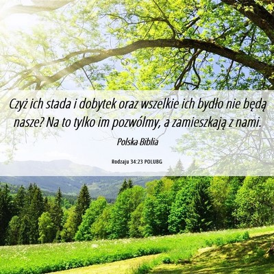 Picture 06 - Rodzaju 34:23 POLUBG - Czyż ich stada i dobytek oraz wszelkie ich - Bible Verse Picture
