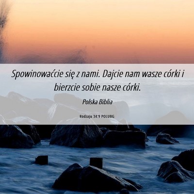 Picture 06 - Rodzaju 34:9 POLUBG - Spowinowaćcie się z nami. Dajcie nam wasze - Bible Verse Picture