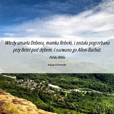 Picture 06 - Rodzaju 35:8 POLUBG - Wtedy umarła Debora, mamka Rebeki, i została - Bible Verse Picture